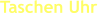 Taschen Uhr