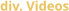 div. Videos