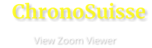 ChronoSuisse                       View Zoom Viewer