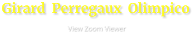 Girard  Perregaux  Olimpico                      View Zoom Viewer
