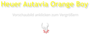 Heuer Autavia Orange Boy Vorschaubild anklicken zum Vergrößern
